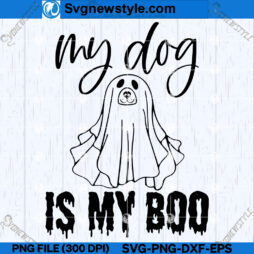 My Dog Is My Boo SVG PNG