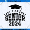 My Last First Day Senior 2024 SVG