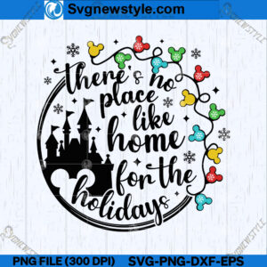 There No Place Like Home For The Holiday SVG