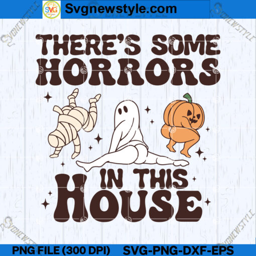 There's Some Horrors In This House SVG