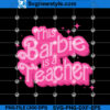 This Barbie Is A Teacher SVG