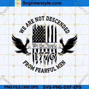 We Are Not Descended From Fearful Men SVG