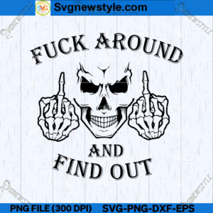 Fuck Around and Find Out SVG PNG