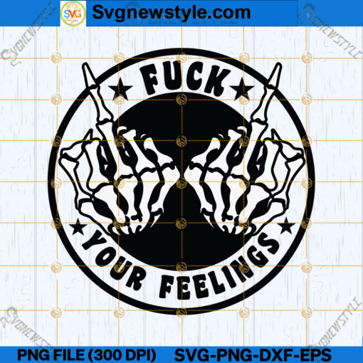 Fuck Your Feelings SVG vector