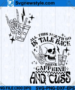 Caffeine and Cussing SVG Design, Funny Mouth Talk Back SVG, Cut File