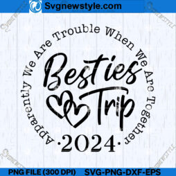 Besties Trip 2024 SVG