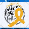 Childhood Cancer We Fight Together SVG