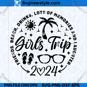 Girls Trip 2024 SVG