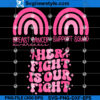 Her Fight Is Our Fight SVG Design