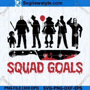 Horror Movie Squad Goals SVG Design, PNG, DXF, EPS, Cricut File