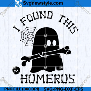 I Found This Humerus SVG Design, PNG, DXF, EPS, Instant Download