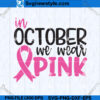In October we wear Pink SVG File