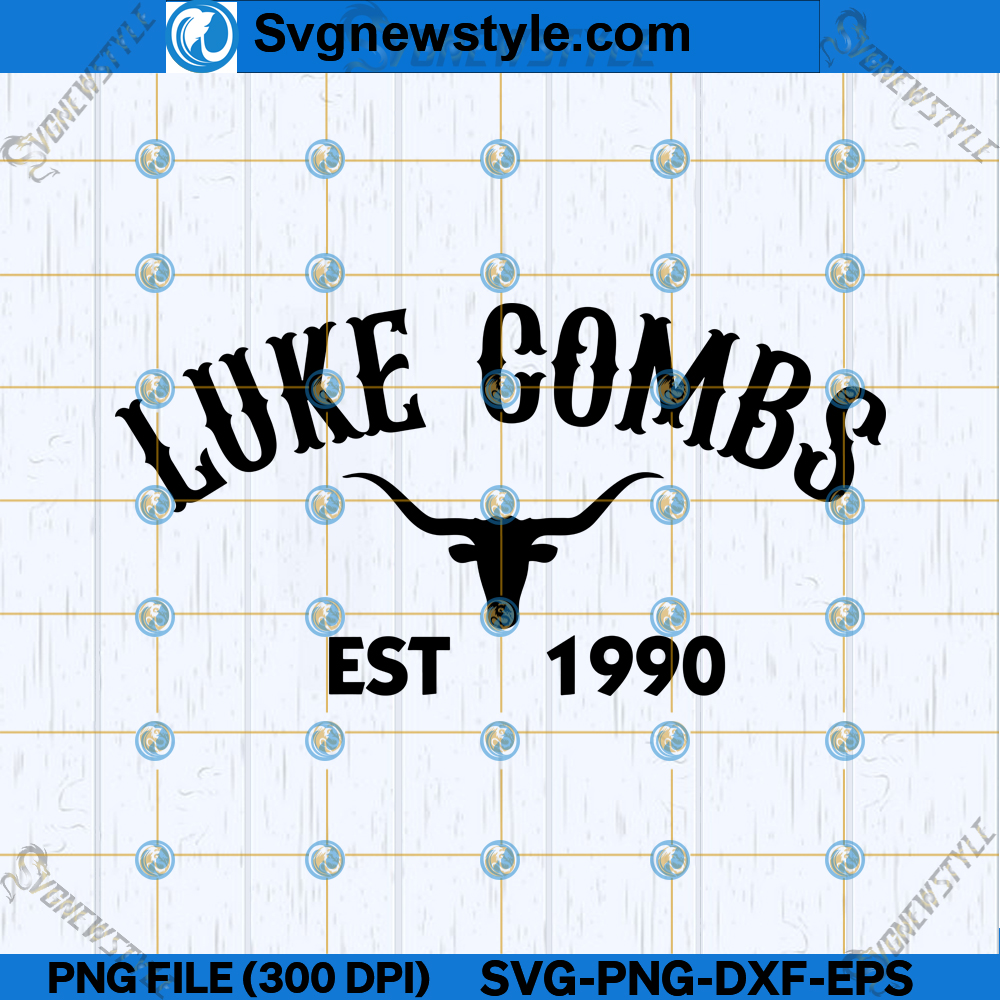 Luke Combs Est 1990 SVG, PNG, DXF, EPS, Clipart Cut File