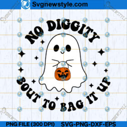No Diggity Bout To Bag It Up SVG Design