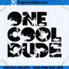One Cool Dude SVG Design