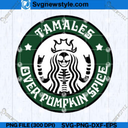 Tamales Over Pumpkin Spice SVG