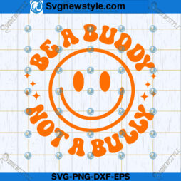 Be A Buddy Not A Bully SVG