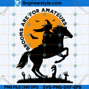 Brooms Are For Amateurs Halloween SVG