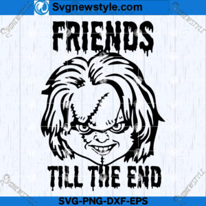 Chucky Friends Till The End SVG