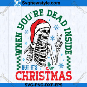 Dead Inside But Christmas Skeleton SVG Design