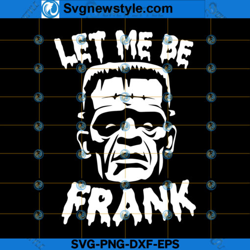 Let Me Be Frankenstein SVG