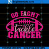 Go Fight Tackle Cancer SVG Design