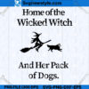 Home Of The Wicked Witch SVG