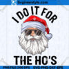 I Do It For The Ho's Santa Claus SVG Design