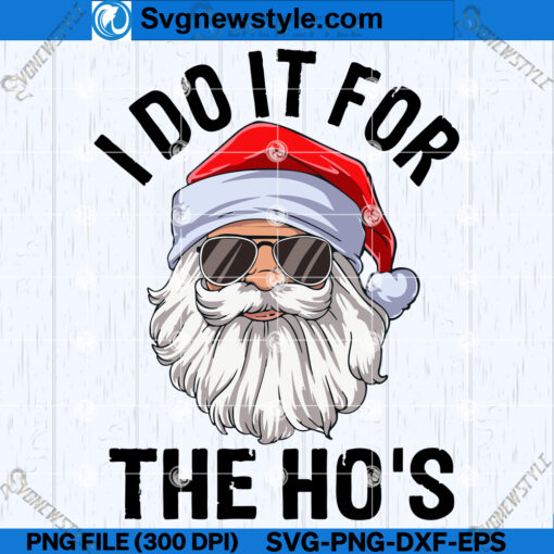 I Do It For The Ho's Santa Claus SVG Design