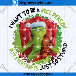 I Want to Be a Nice Person Grinchmas PNG