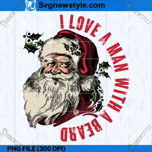 I Love a Man With a Beard Santa PNG