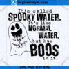 It's Called Spooky Water SVG