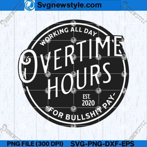 Overtime Work for Bullshit Pay SVG Design