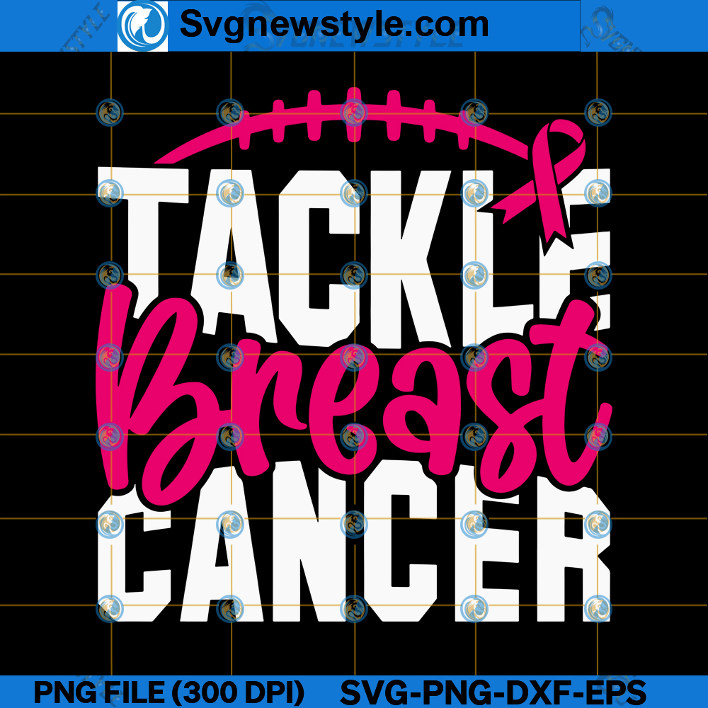 Tackle Breast Cancer Svg Design Png Dxf Eps Digital Cut File