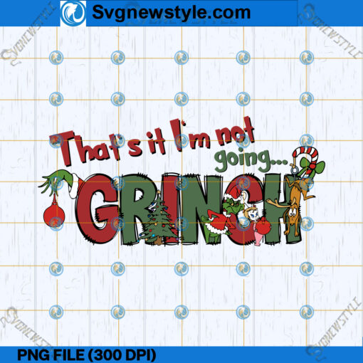 Grinch Not Going PNG