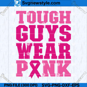 Tough Guys Wear Pink SVG Design