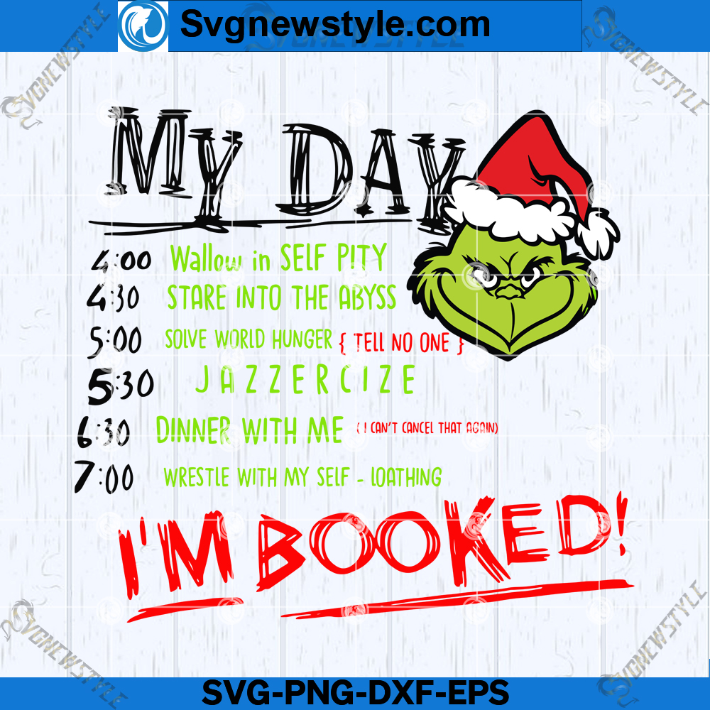 My Day Grinch SVG My Day Im Booked SVG