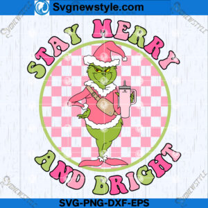 Stay Merry Grinch And Bright SVG