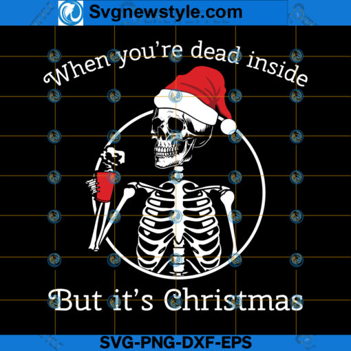 When You Are Dead Inside But Its Christmas SVG