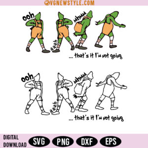 Thats It Im Not Going Grinch Bundle SVG