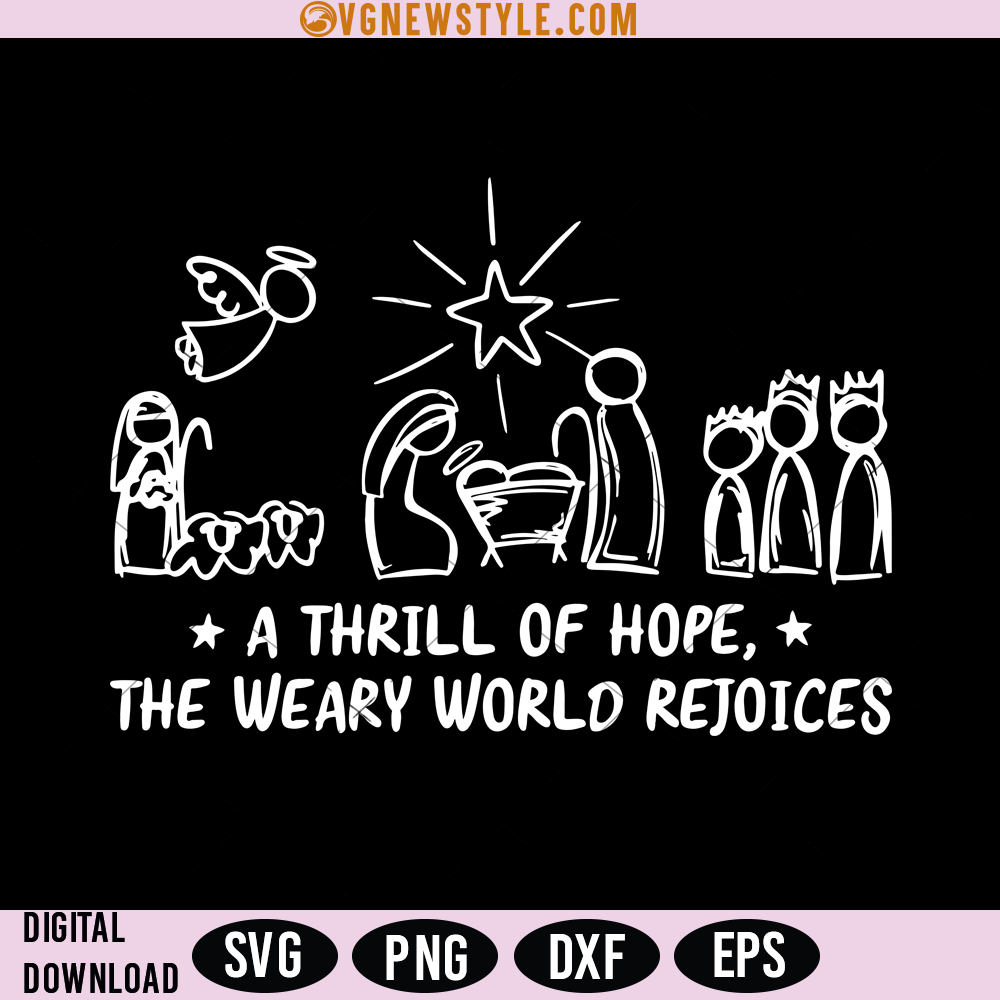 A Thrill Of Hope Nativity SVG, Christmas Nativity SVG, PNG, Instant Download