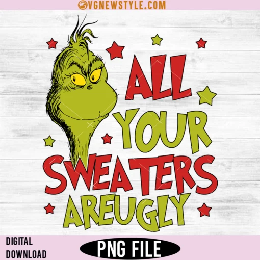 All of Your Sweaters are Ugly PNG