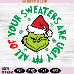 All of Your Sweaters are Ugly Grinch SVG