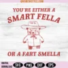 Are You A Smart Fella Or Fart Smella SVG