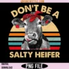 Don't Be A Salty Heifer PNG