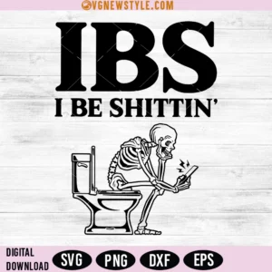 IBS I Be Shittin Skeleton SVG