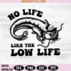 No Life Like The Low Life Catfish SVG
