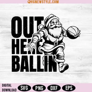 Out Here Ballin SVG PNG