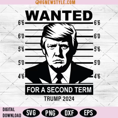 Wanted Trump For A Second Term President Svg