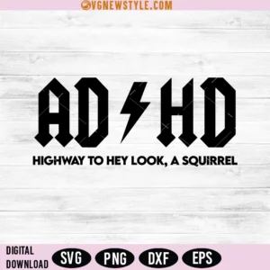 ADHD Highway to Hey Look A Squirrel SVG